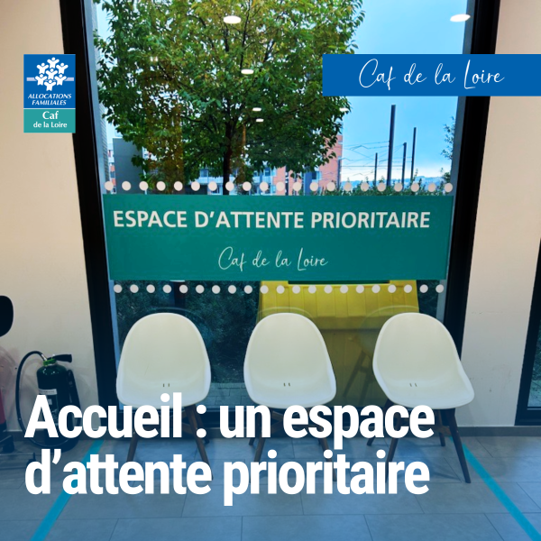 Accueil : un espace d'attente prioritaire
